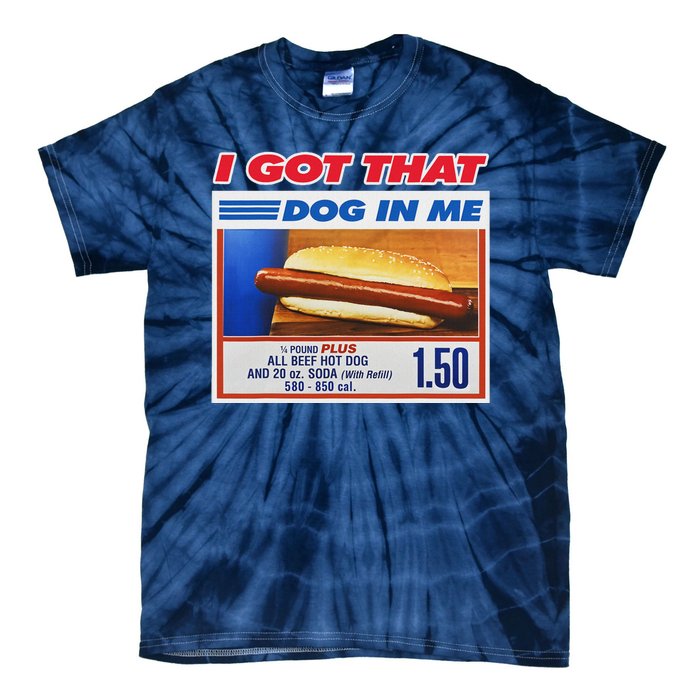 I Got That Dog In Me Funny Hotdog Meme Tie-Dye T-Shirt