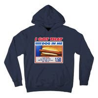 I Got That Dog In Me Funny Hotdog Meme Tall Hoodie