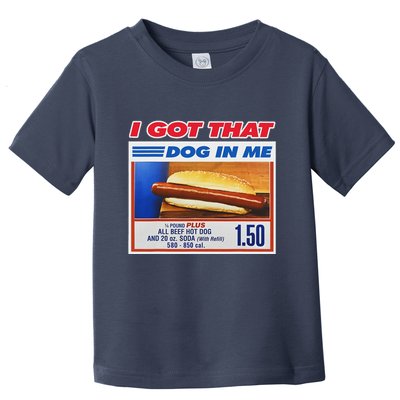 I Got That Dog In Me Funny Hotdog Meme Toddler T-Shirt