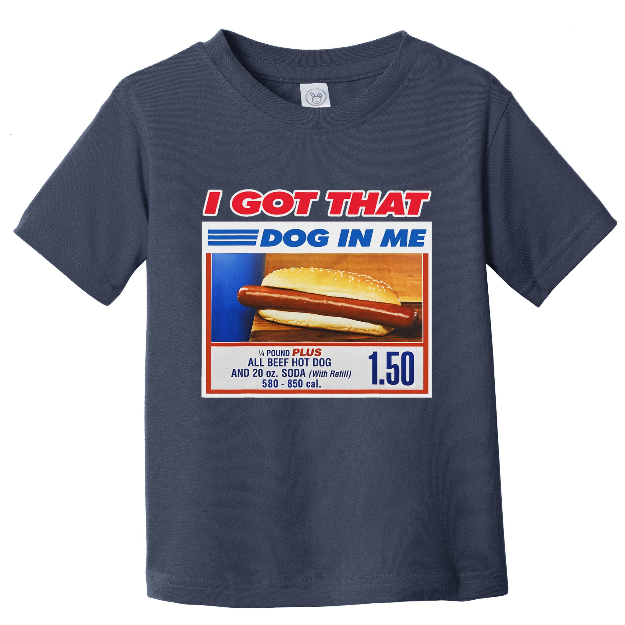 I Got That Dog In Me Funny Hotdog Meme Toddler T-Shirt