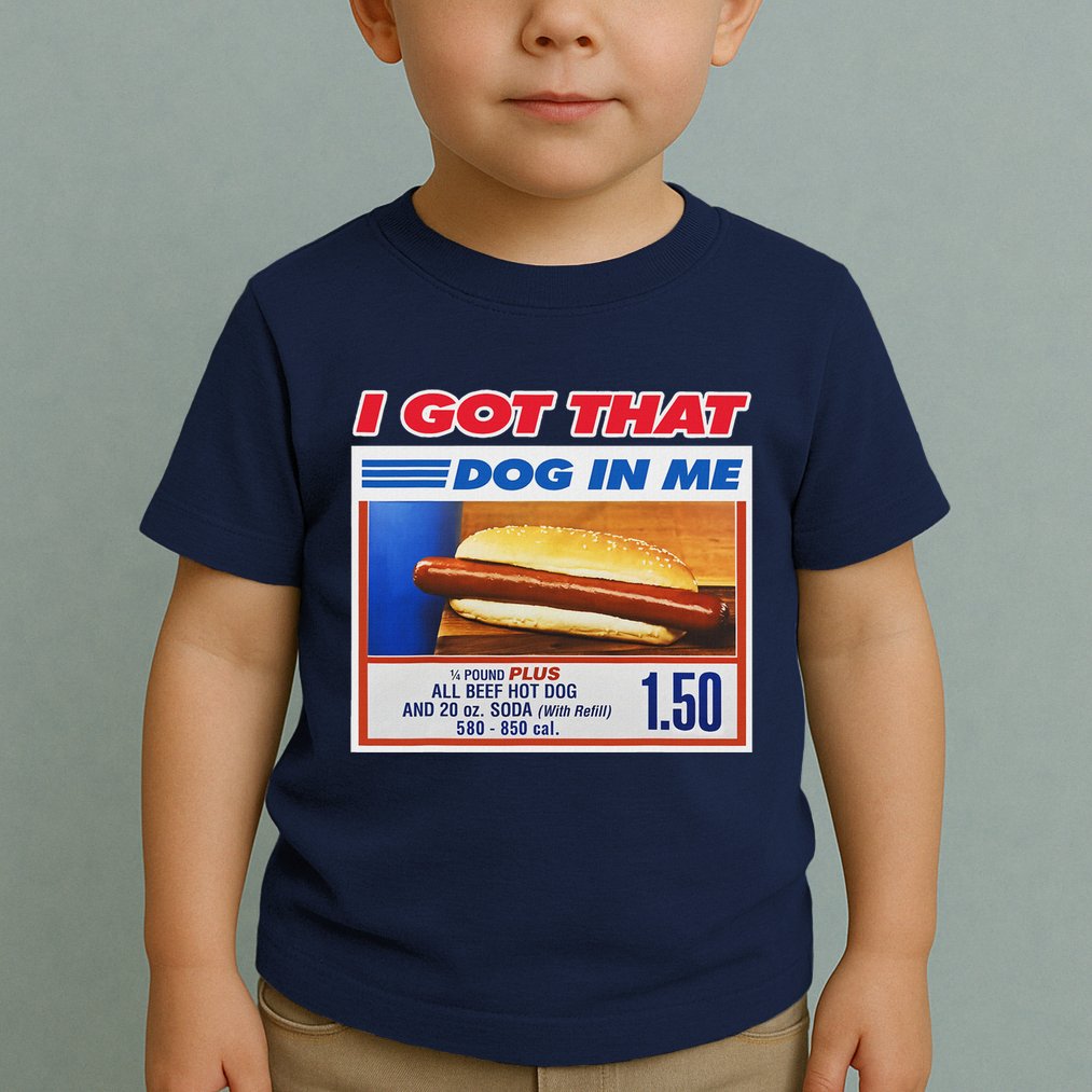 I Got That Dog In Me Funny Hotdog Meme Toddler T-Shirt