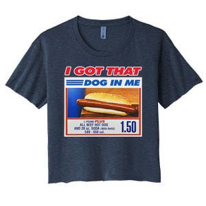 I Got That Dog In Me Funny Hotdog Meme Women's Crop Top Tee