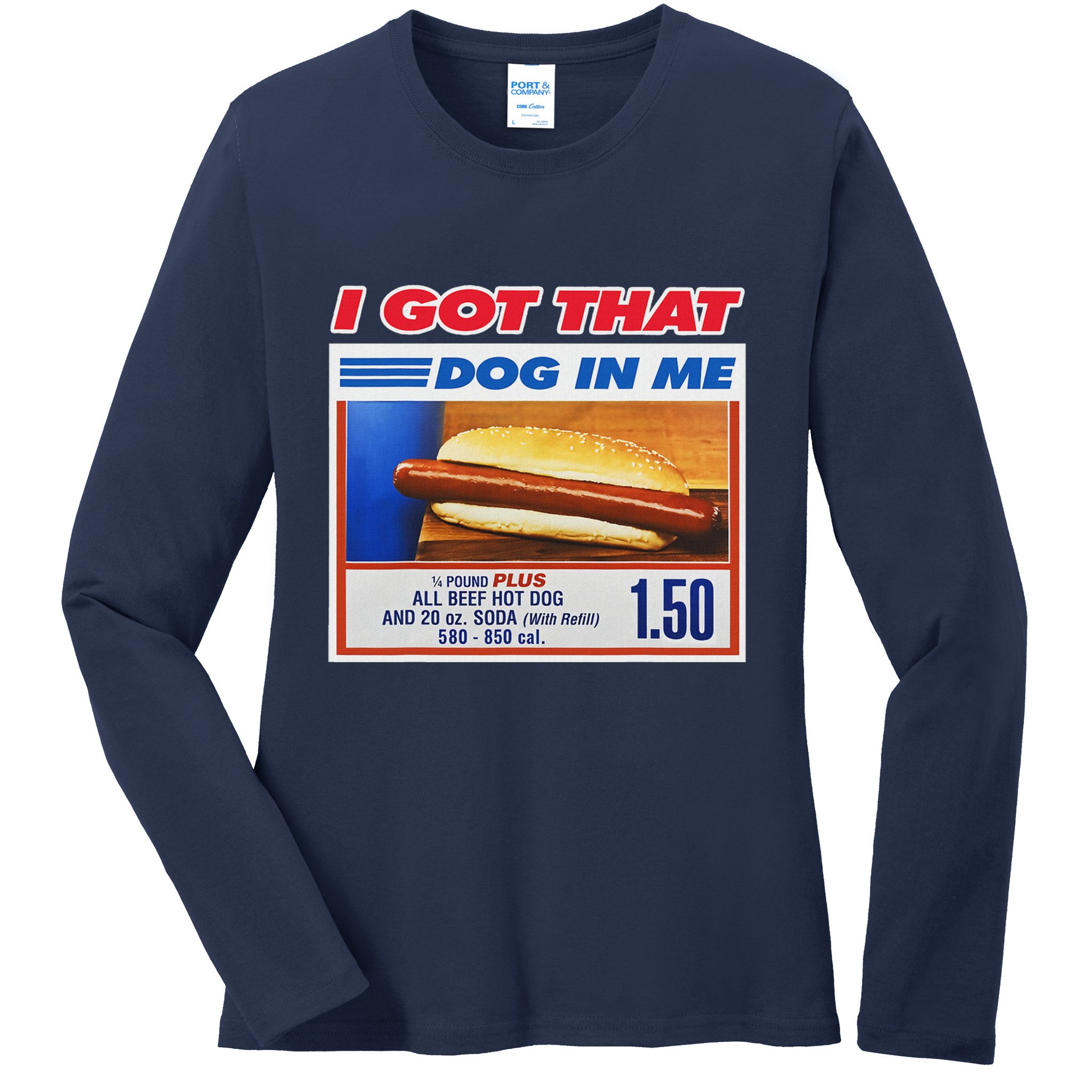 I Got That Dog In Me Funny Hotdog Meme Ladies Long Sleeve Shirt