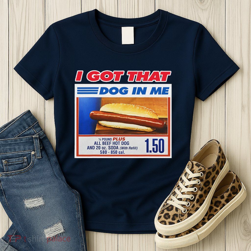 I Got That Dog In Me Funny Hotdog Meme Womens T-Shirt