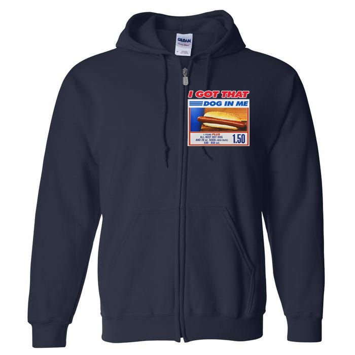 I Got That Dog In Me Funny Hotdog Meme Full Zip Hoodie