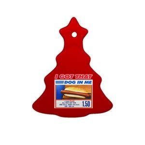 I Got That Dog In Me Funny Hotdog Meme Ceramic Tree Ornament