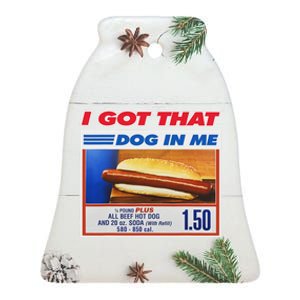 I Got That Dog In Me Funny Hotdog Meme Ceramic Bell Ornament