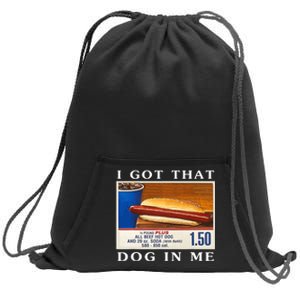 I Got That Dog In Me Funny Hot Dogs Combo Sweatshirt Cinch Pack Bag