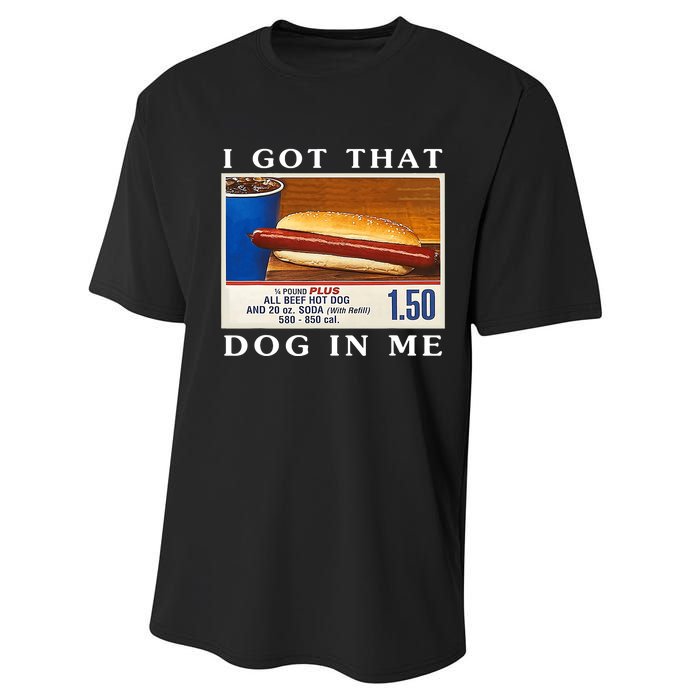 I Got That Dog In Me Funny Hot Dogs Combo Performance Sprint T-Shirt