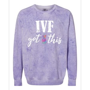 Ive Got This Ive Got This Ivf Pun Infertility Awareness Gift Colorblast Crewneck Sweatshirt