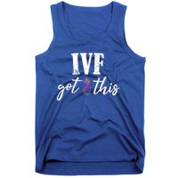 Ive Got This Ive Got This Ivf Pun Infertility Awareness Gift Tank Top