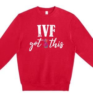 Ive Got This Ive Got This Ivf Pun Infertility Awareness Gift Premium Crewneck Sweatshirt