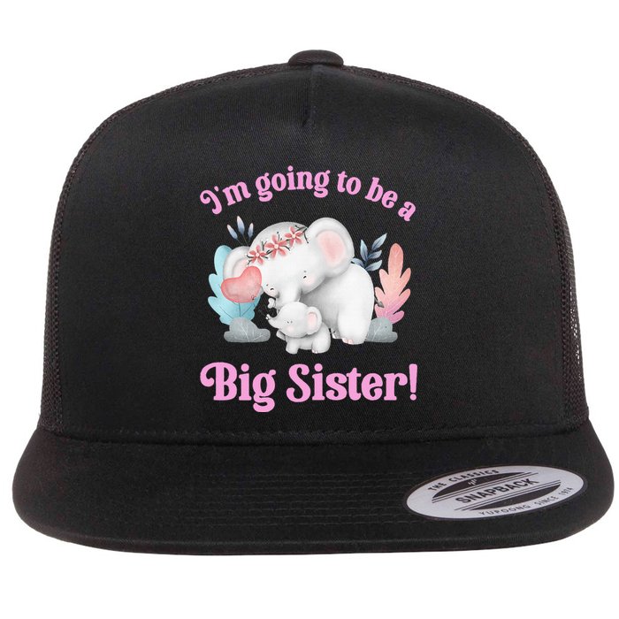 I Going To Be A Big Sister Elephant Daughter Announcement Flat Bill Trucker Hat