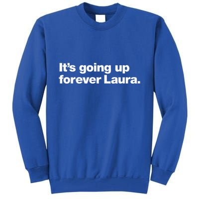 ItS Going Up Forever Laura Bitcoin Saylor Tall Sweatshirt