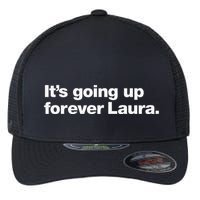 ItS Going Up Forever Laura Bitcoin Saylor Quote Design Flexfit Unipanel Trucker Cap