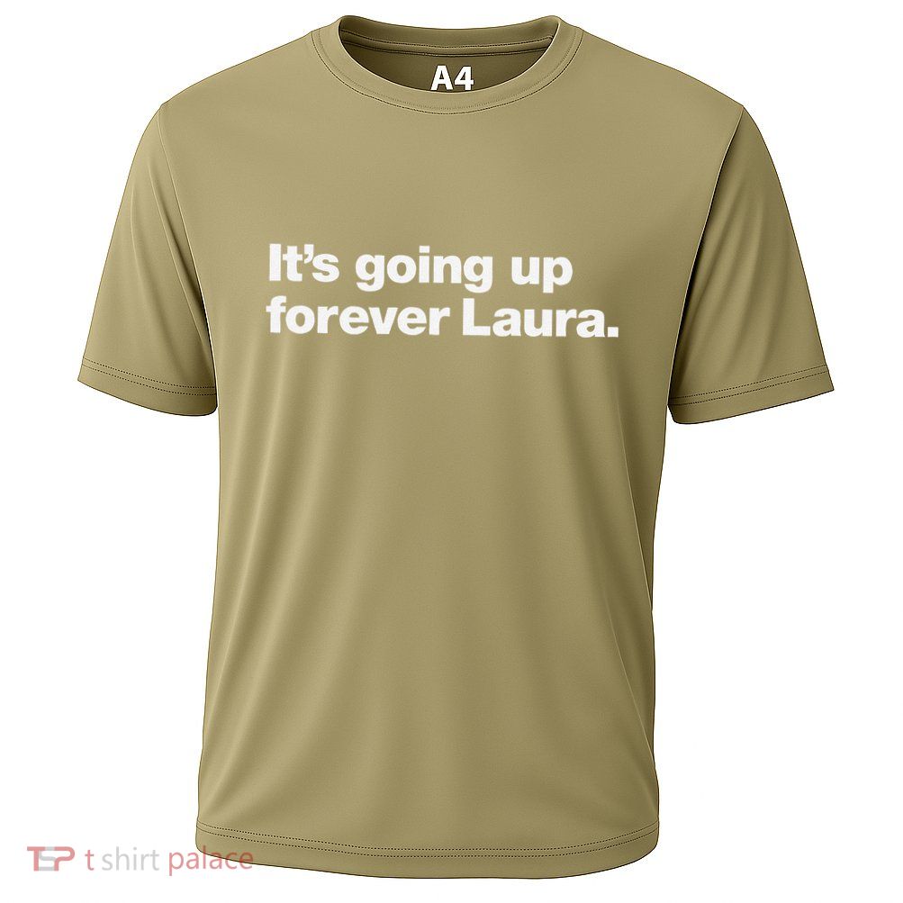 ItS Going Up Forever Laura Bitcoin Saylor Quote Design Performance Shirt