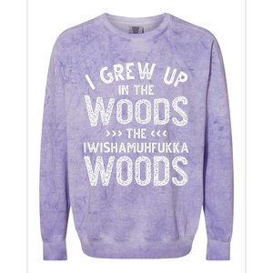 I Grew Up In The Woods The Iwishamuhfukka Woods  Colorblast Crewneck Sweatshirt