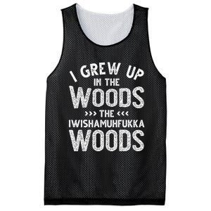 I Grew Up In The Woods The Iwishamuhfukka Woods  Mesh Reversible Basketball Jersey Tank