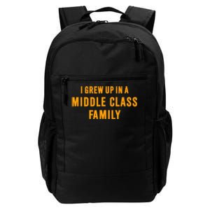 I Grew Up In A Middle Class Family Daily Commute Backpack