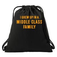 I Grew Up In A Middle Class Family Drawstring Bag