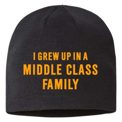 I Grew Up In A Middle Class Family Sustainable Beanie