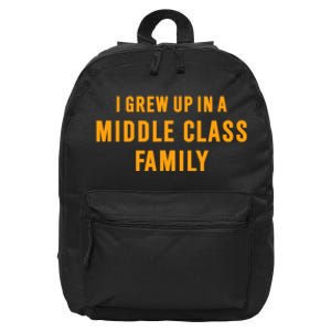 I Grew Up In A Middle Class Family 16 in Basic Backpack