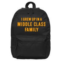 I Grew Up In A Middle Class Family 16 in Basic Backpack