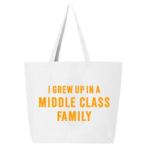 I Grew Up In A Middle Class Family 25L Jumbo Tote