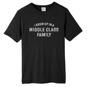 I Grew Up In A Middle Class Family Tall Fusion ChromaSoft Performance T-Shirt