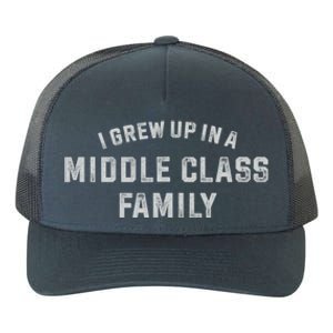 I Grew Up In A Middle Class Family Yupoong Adult 5-Panel Trucker Hat