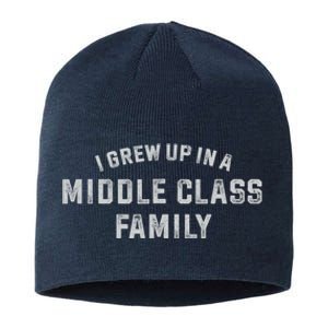 I Grew Up In A Middle Class Family Sustainable Beanie