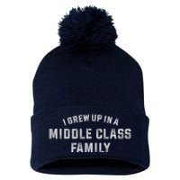 I Grew Up In A Middle Class Family Pom Pom 12in Knit Beanie