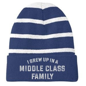 I Grew Up In A Middle Class Family Striped Beanie with Solid Band