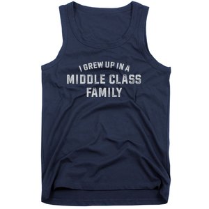 I Grew Up In A Middle Class Family Tank Top