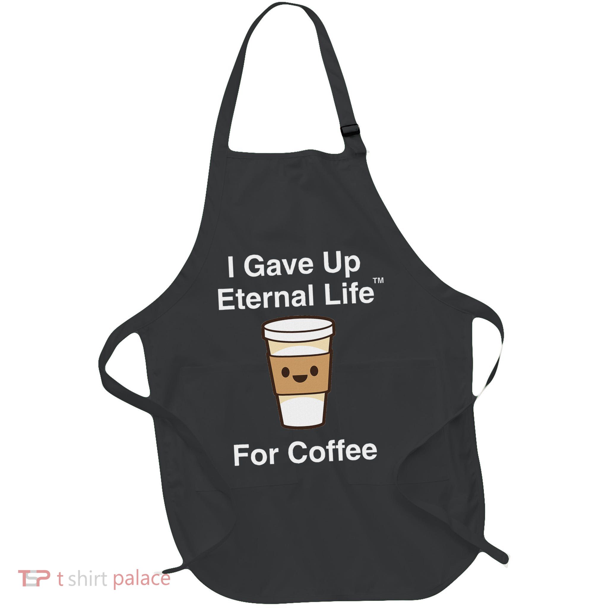 I Gave Up My Eternal Life For Coffee Ex Mormon Exmo Lds Full-Length Apron With Pockets