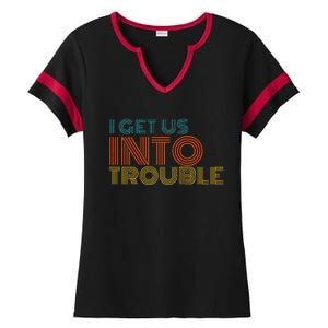 I Get Us Into Out Of Trouble Set Matching Couples Ladies Halftime Notch Neck Tee