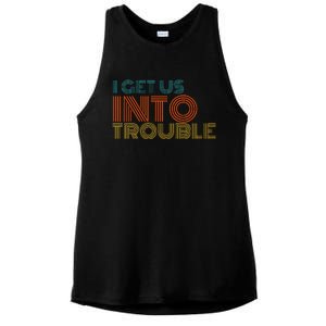 I Get Us Into Out Of Trouble Set Matching Couples Ladies PosiCharge Tri-Blend Wicking Tank