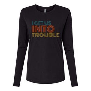 I Get Us Into Out Of Trouble Set Matching Couples Womens Cotton Relaxed Long Sleeve T-Shirt