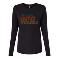 I Get Us Into Out Of Trouble Set Matching Couples Womens Cotton Relaxed Long Sleeve T-Shirt