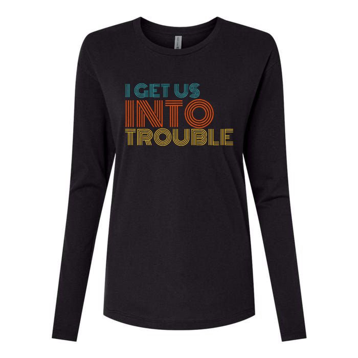 I Get Us Into Out Of Trouble Set Matching Couples Womens Cotton Relaxed Long Sleeve T-Shirt