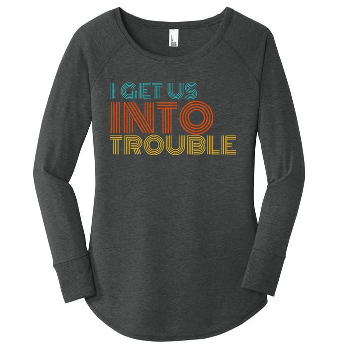 I Get Us Into Out Of Trouble Set Matching Couples Women's Perfect Tri Tunic Long Sleeve Shirt