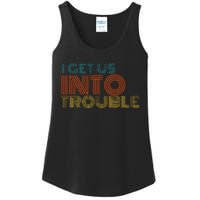 I Get Us Into Out Of Trouble Set Matching Couples Ladies Essential Tank