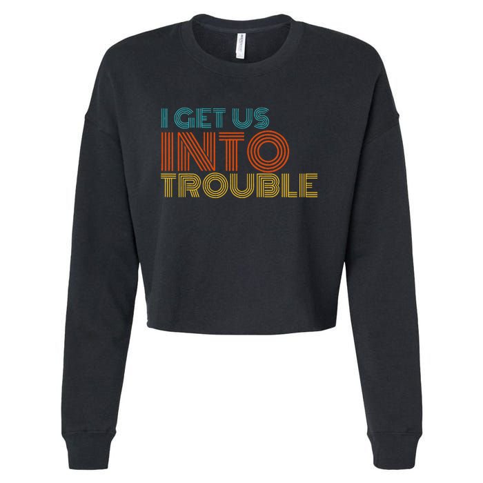 I Get Us Into Out Of Trouble Set Matching Couples Cropped Pullover Crew