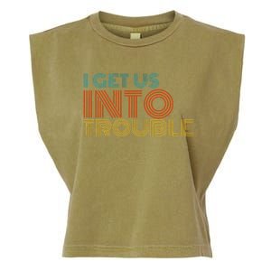 I Get Us Into Out Of Trouble Set Matching Couples Garment-Dyed Women's Muscle Tee