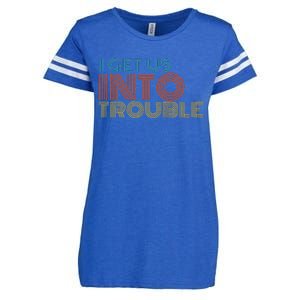 I Get Us Into Out Of Trouble Set Matching Couples Enza Ladies Jersey Football T-Shirt