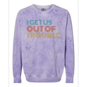 I Get Us Into Out Of Trouble Set Matching Couples Colorblast Crewneck Sweatshirt