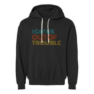 I Get Us Into Out Of Trouble Set Matching Couples Garment-Dyed Fleece Hoodie