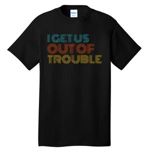 I Get Us Into Out Of Trouble Set Matching Couples Tall T-Shirt