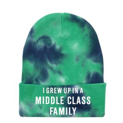 I Grew Up In A Middle Class Family Tie Dye 12in Knit Beanie