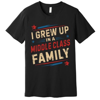 I Grew Up In A Middle Class Family Kamala Harris Answers All Premium T-Shirt